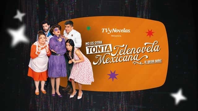 No es otra telenovela mexicana