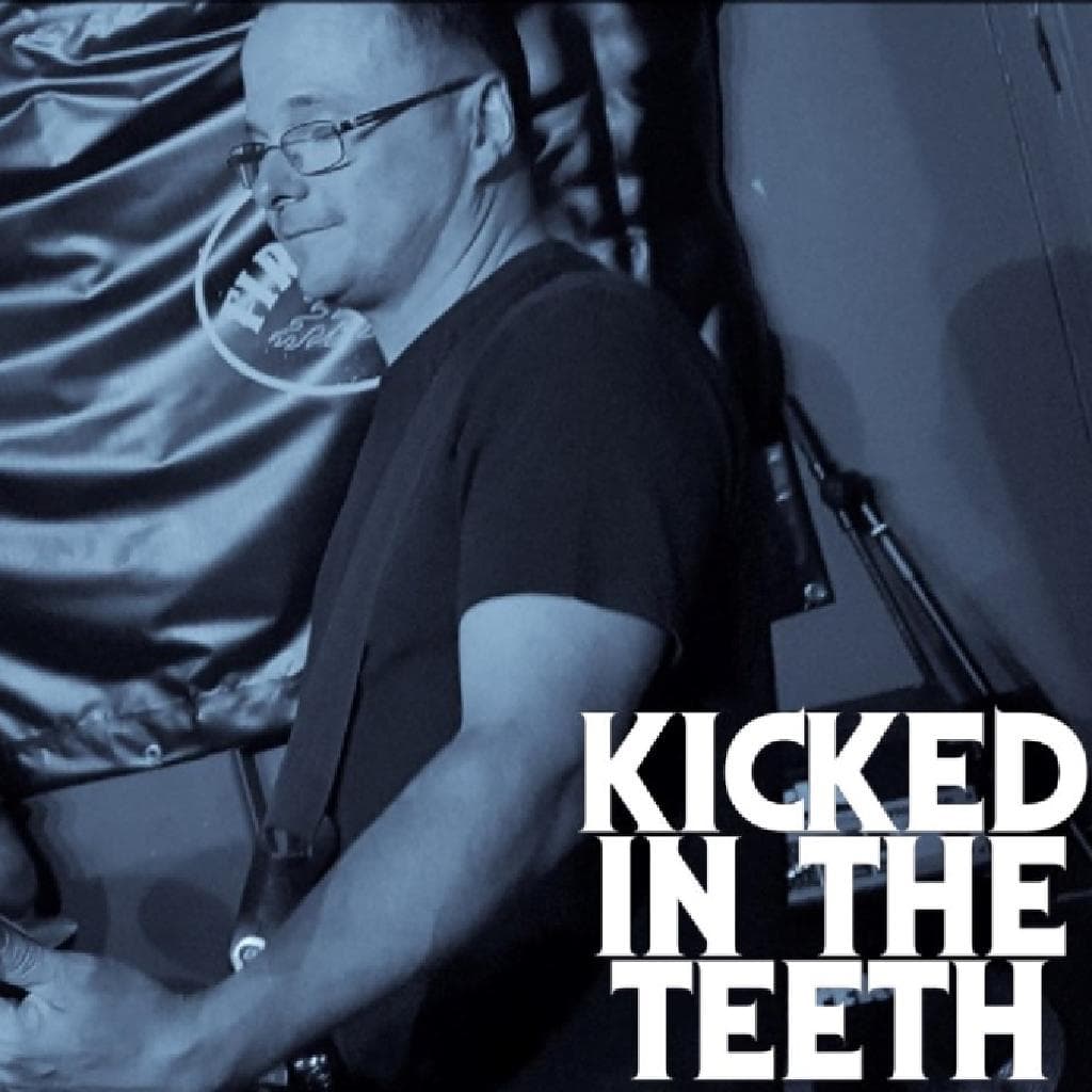 Kicked In The Teeth