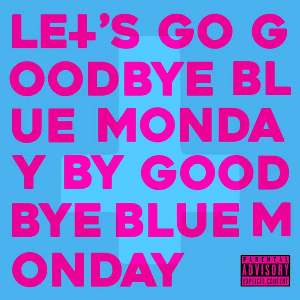 Goodbye Blue Monday