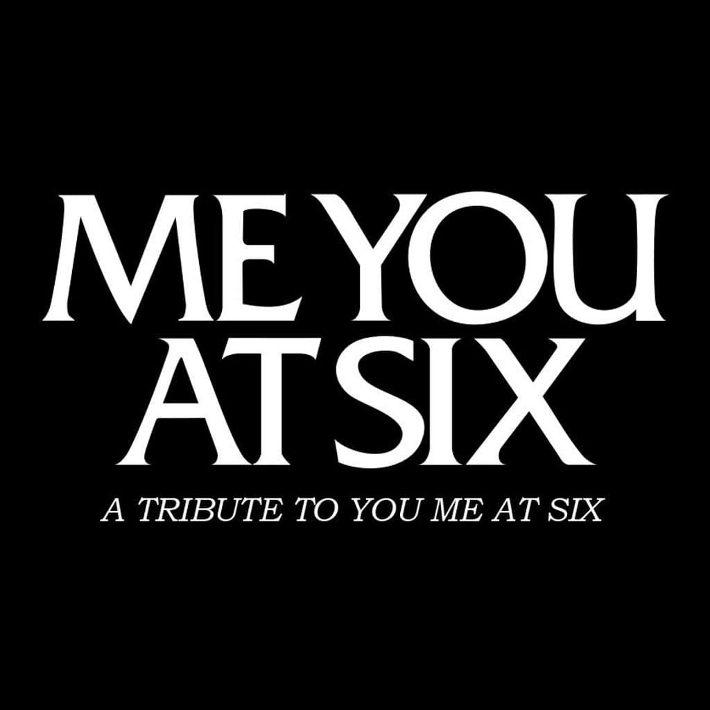 Me You At Six - a tribute to You Me At Six