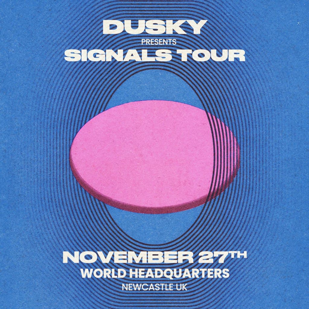 Dusky: Signals Tour - Newcastle