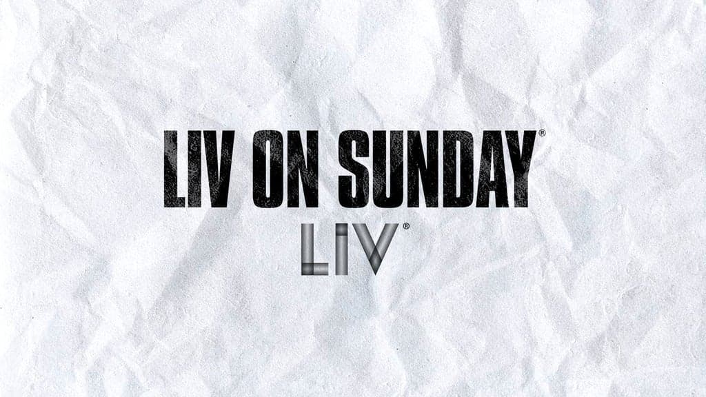 LIV ON SUNDAY