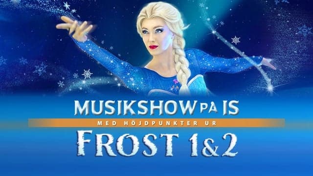 FROST 1 & 2 – MUSIKSHOW PÅ IS