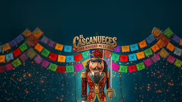 El Cascanueces: Una Navidad Mexicana