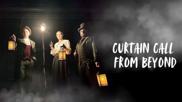 Curtain Call From Beyond