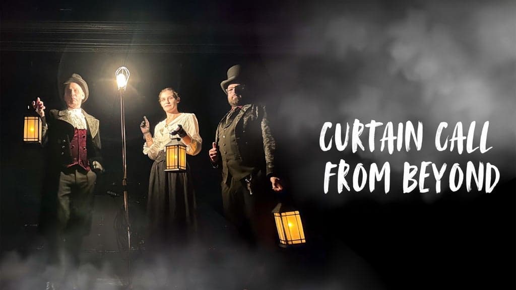 Curtain Call From Beyond: Theatre Haunts & History
