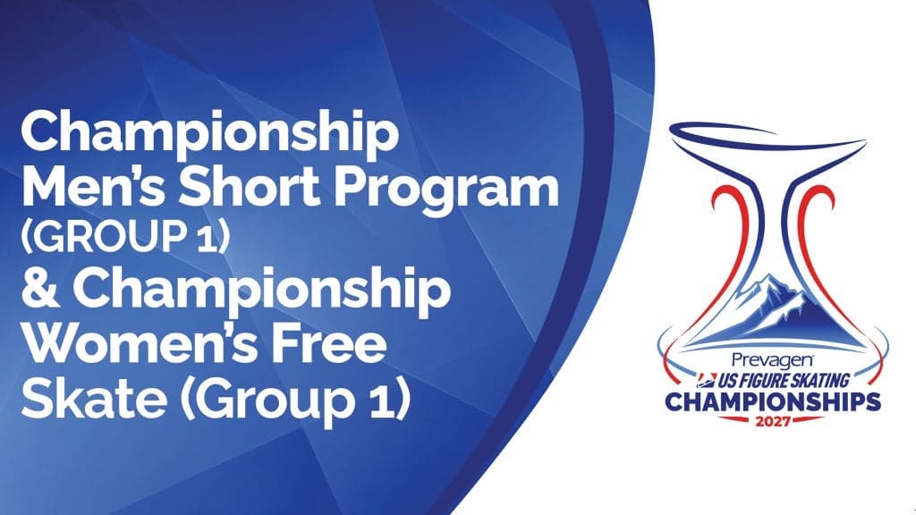 Championship - Men's Short Program (1) & Women's Free Skate (1)