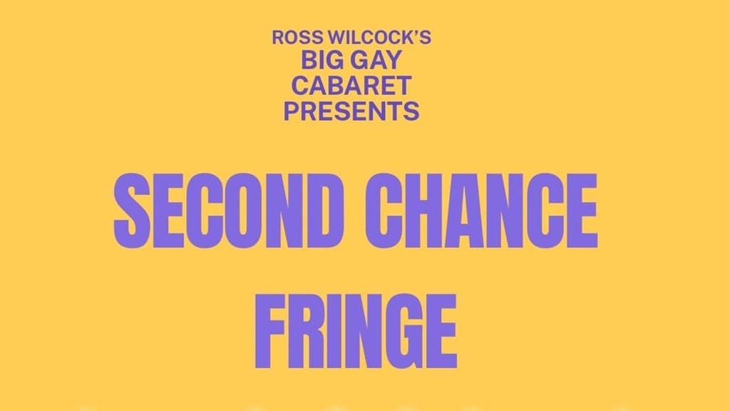 Big Gay Cabaret presents: Second Chance Fringe - Day 2