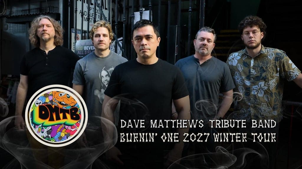 Dave Matthews Tribute Band - Burnin' One Tour (Ages 21 & Over)