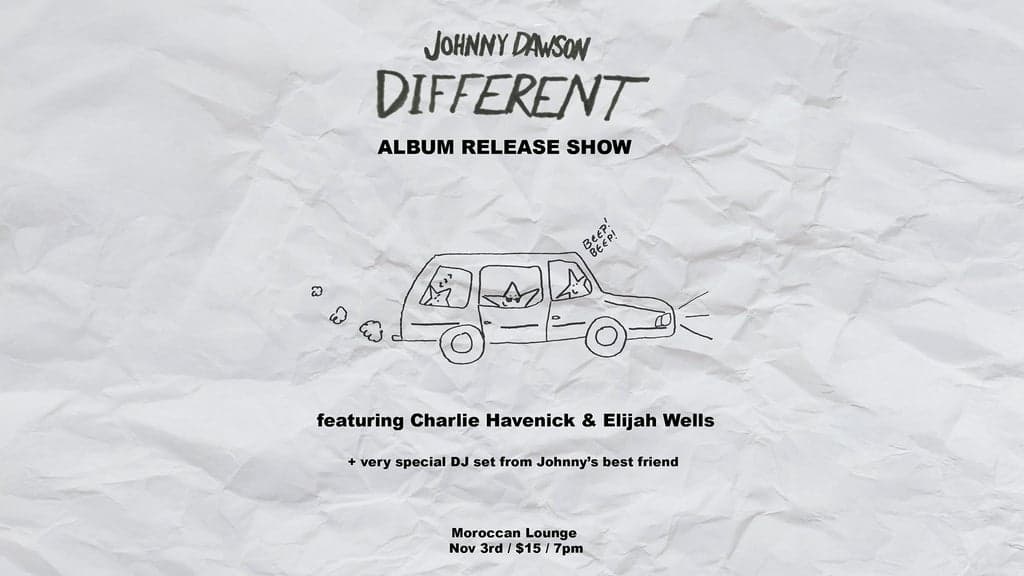 Johnny Dawson - Album Release Ft. Charlie Havenick & Elijah Wells