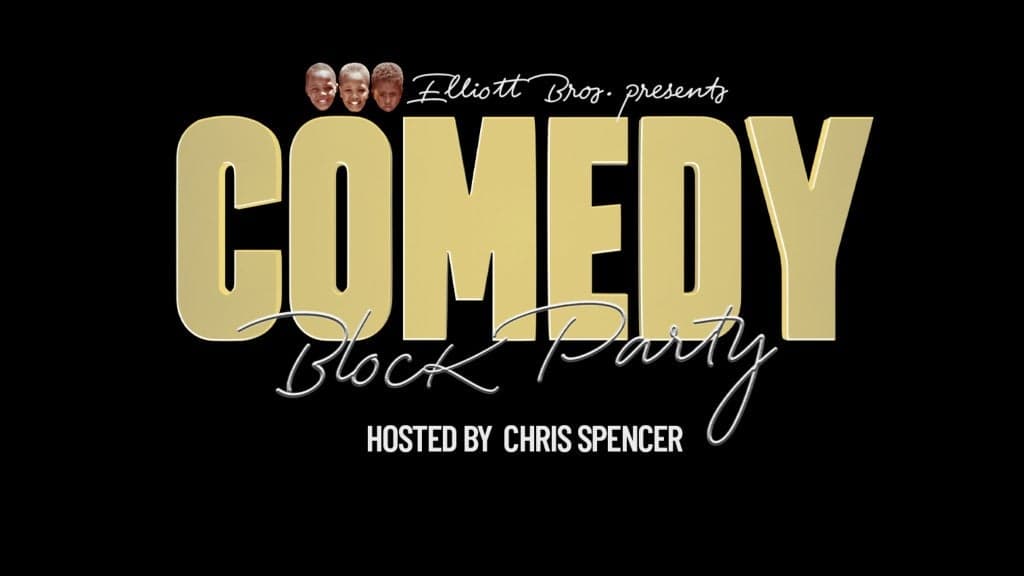 Elliott Brothers' COMEDY BLOCK PARTY Hosted by Chris Spencer