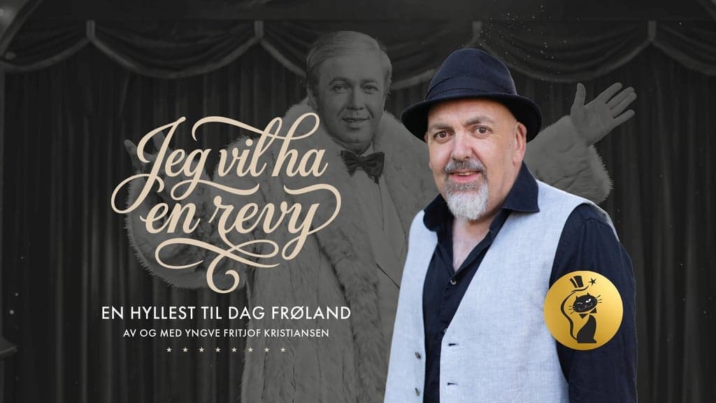 Jeg vil ha en revy – En hyllest til Dag Frøland