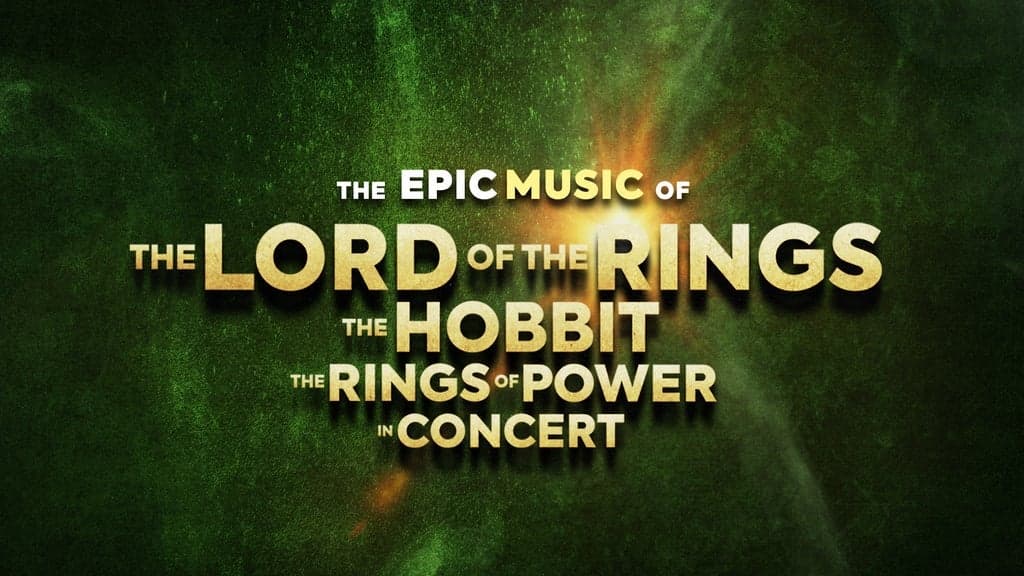 The Music of Lord of the Rings, The Hobbit & Rings of Power In Concert
