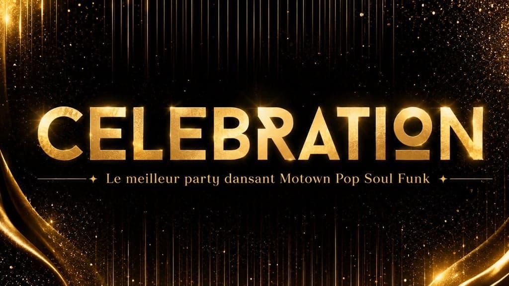 CÉLÉBRATION- Le meilleur party dansant Motown Pop Soul Funk & Disco