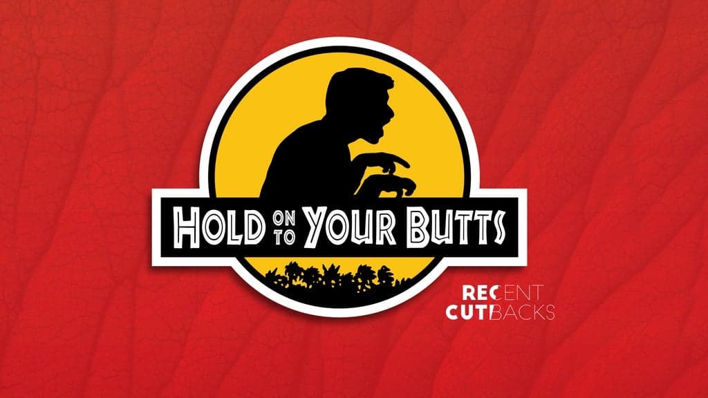 Hold On To Your Butts