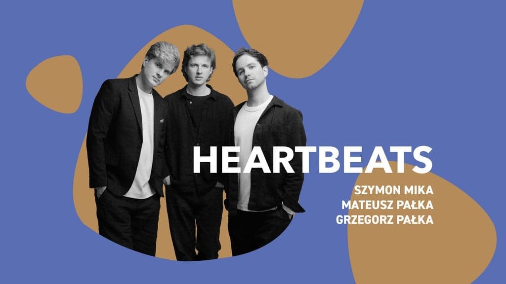 Heartbeats: Szymon Mika / Mateusz Pałka / Grzegorz Pałka
