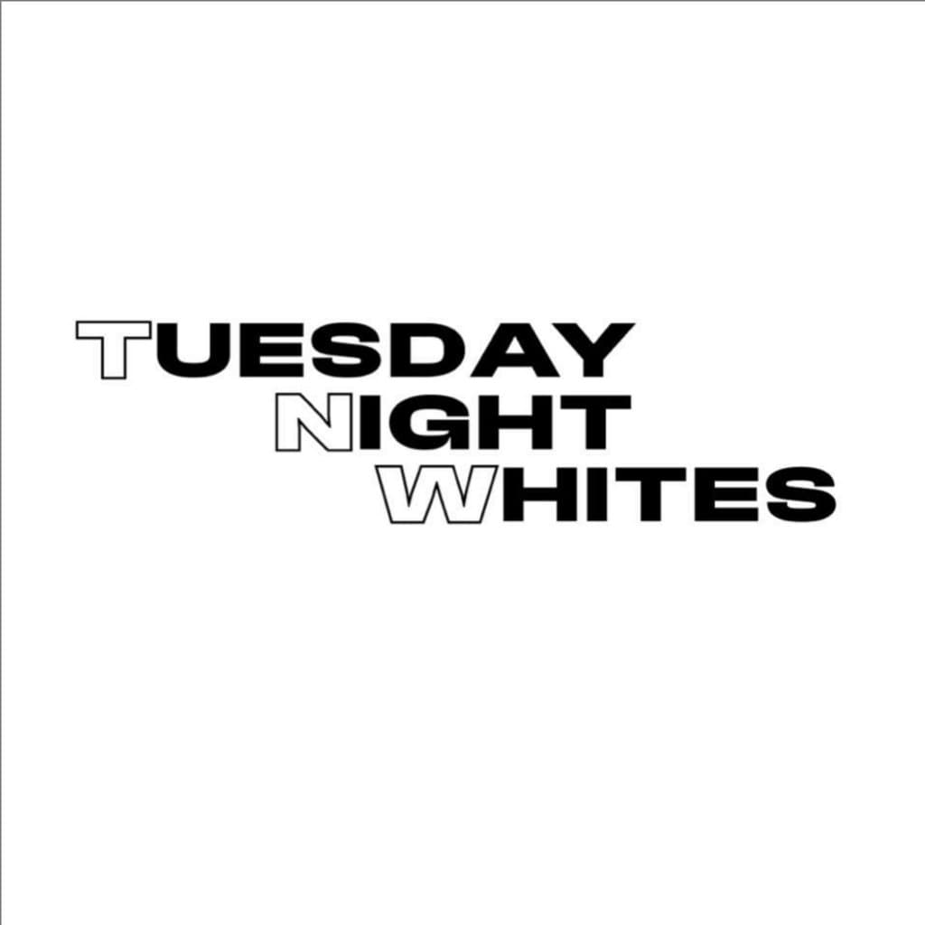 Tuesday Night Whites