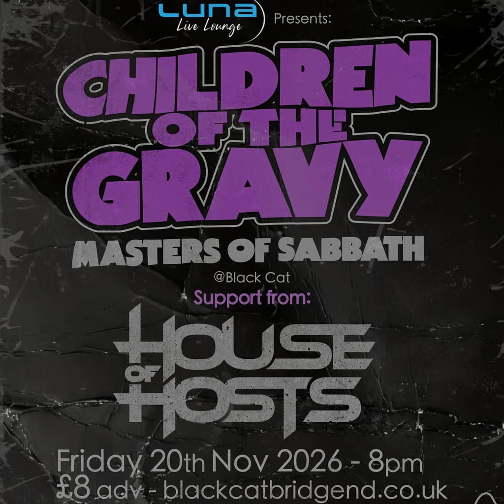 CHILDREN OF THE GRAVY plus HOUSE OF HOSTS @ Black Cat, Bridgend