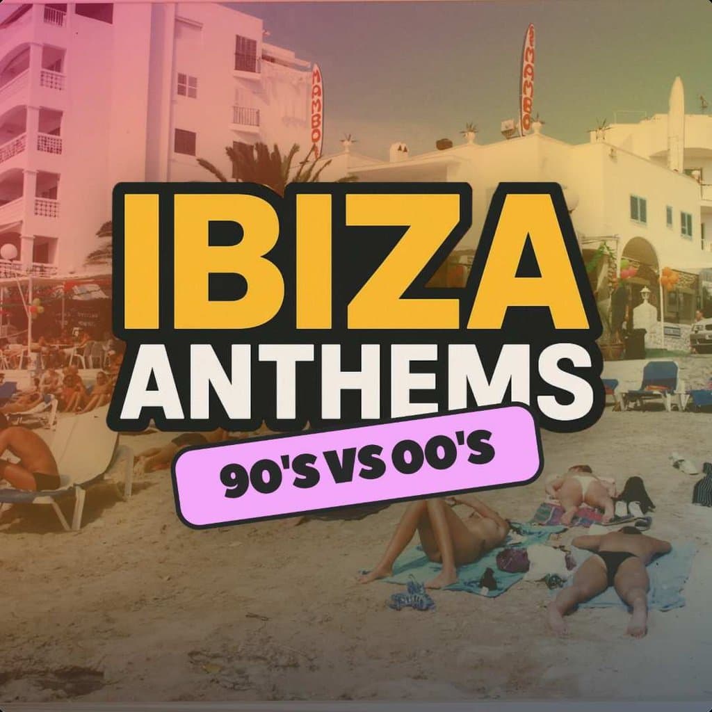 Ibiza Anthems - 90's vs 00's - Merthyr Tydfil
