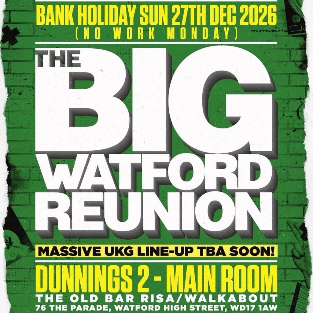 The Big Watford Reunion: Xmas Edition (Bank Holiday Sunday)
